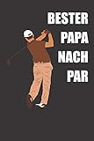  Bester Papa nach Par: Notizbuch (120 Seiten, liniert) Golfspieler Geschenkidee