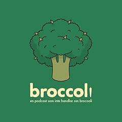 Broccolipodden - en podcast som inte handlar om Broccoli omslagsbild