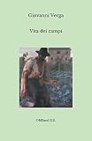 Vita dei campi: (Edizione Integrale) - Giovanni Verga 