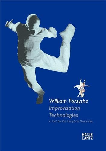 William Forsythe: Improvisation Technologies: A Tool for the Analytical Dance Eye