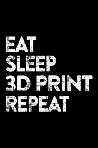 Client Log Book - Eat Sleep 3D Print Repeat Filament 3D Printer Tech Gift Quote: Client Tracking Log