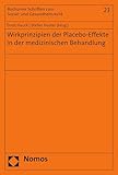 Wirkprinzipien der Placebo-Effekte in der medizinischen Behandlung (Bochumer Schriften zum Sozial- und Gesundheitsrecht 23)