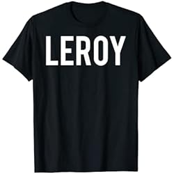 Ventilador Leroy Camiseta Leroy - Camiseta de regalo barata para ventilador de nombre divertido Camiseta