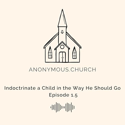 Indoctrinate a Child in the Way He Should Go