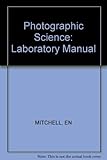 A Laboratory Manual for Photographic Science
