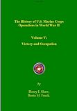 USMC in WWII Vol V Victory and Occupation