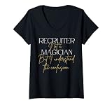 Femme Recruteur amusant - Un recruteur, pas un magicien, prête à confusion T-Shirt avec Col en V