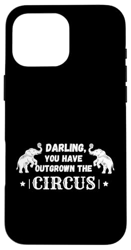 Darling you have Outgrow the Circus �G���t�@���g �t�@�j�[�s�G�� �X�}�z�P�[�X iPhone 16 Pro Max �p