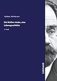  Die Waffen nieder, eine Lebensgeschichte: 1. Band