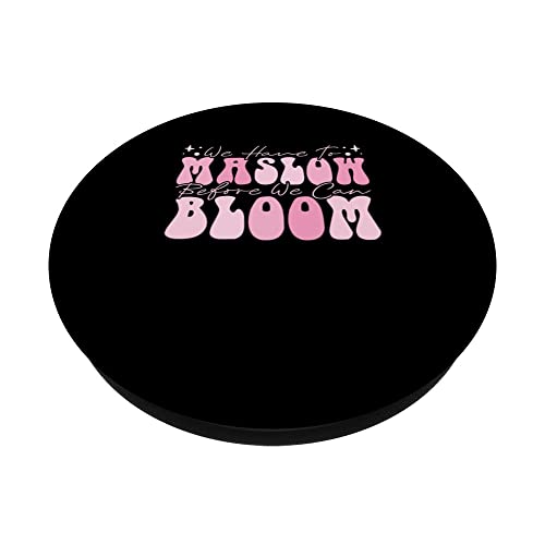 Behavior Therapist We Have To Maslow Before We Can Bloom PopSockets Swappable PopGrip, Black - Image 2