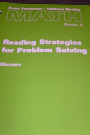 Math 3 Reading Strategies for Problem Solving Masters: Scott Foresman ...