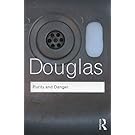 Purity and Danger: An Analysis of Concepts of Pollution and Taboo (Routledge Classics)