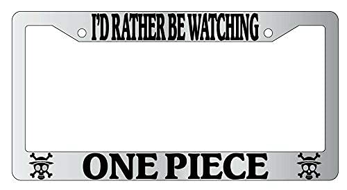 I'd Rather Be Watching One Piece License Plate Frames, Silver Alumina Metal Auto Car Tag Novelty Car Accessories, 12x6 in