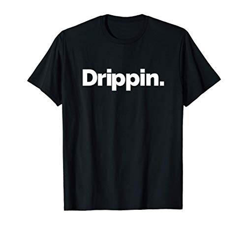 Photo de That Says Drippin T-Shirt