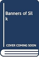 Banners of Silk 0451115457 Book Cover