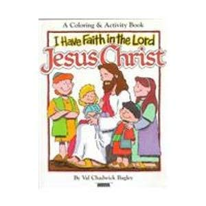 I Have Faith in the Lord Jesus Christ Coloring & Activity Book