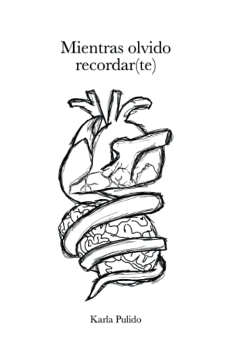 Mientras olvido recordar(te)