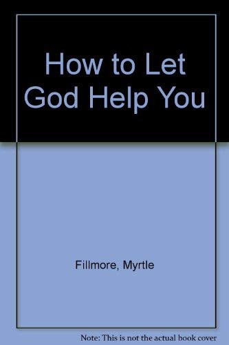 How to Let God Help You 0871591855 Book Cover