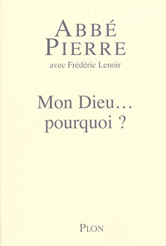 Télécharger Mon Dieu... pourquoi ? Petites méditations sur la foi chrétienne et le sens de la vie PDF Ebook En Ligne