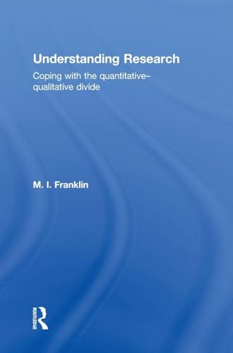 Understanding Research: Coping With the Quantitative - Qualitative Divide view 2