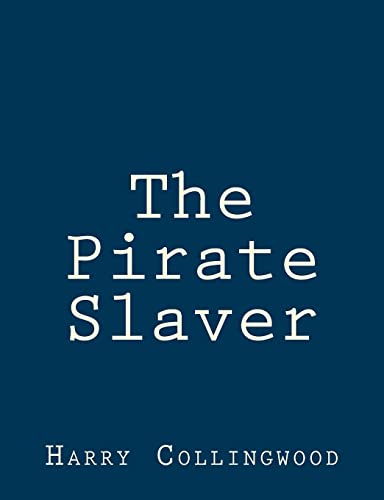 The Pirate Slaver 1514738449 Book Cover