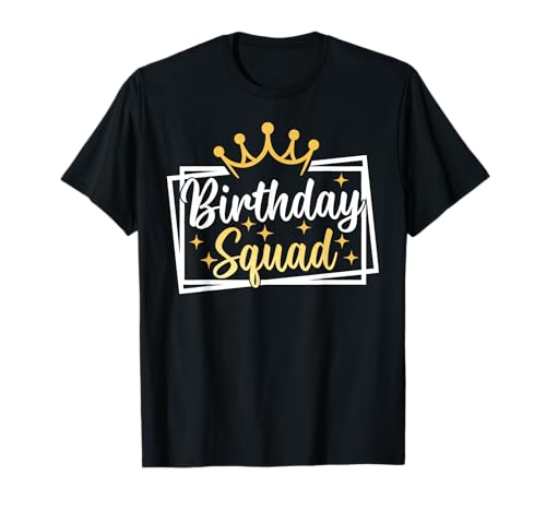 Birthday Squad Party Matching Family Group Funny Birth Team T-Shirt