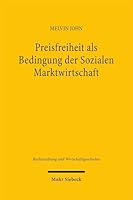 Preisfreiheit ALS Bedingung Der Sozialen Marktwirtschaft: Ludwig Erhard, Das Leitsätzegesetz Und Die Wirtschaftsreform Vom 20. Juni 1948 3161643852 Book Cover