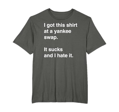 Funny, Sarcastic Yankee Swap idea T-Shirt