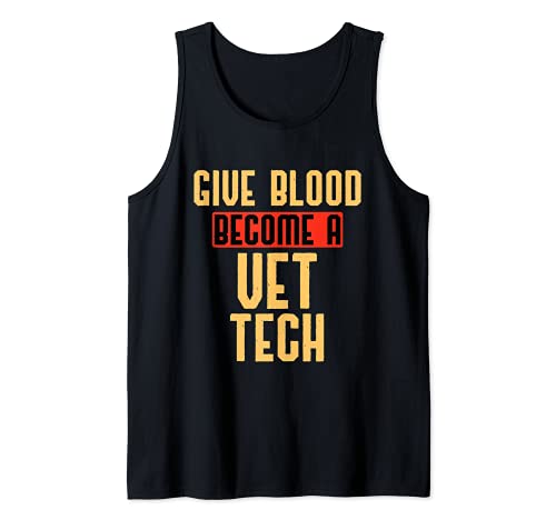 Veterinarian Medicine Give Blood Become Vet Tech Tank Top, Black, S