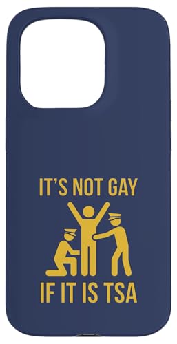Funny It is Not Gay If It is TSA Security �ʔ������p �X�}�z�P�[�X iPhone 15 Pro �p
