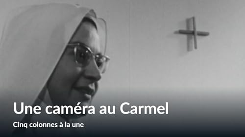 Une caméra au Carmel (Cinq colonnes à la une) – vue 2