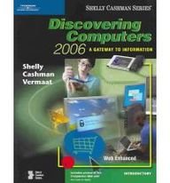 Discovering Computers 2006: A Gateway To Information; Web Enhanced ...
