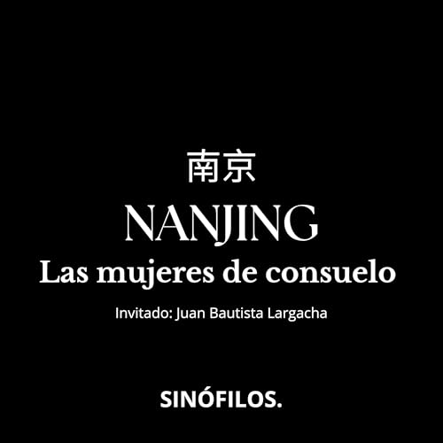 南京 Nanjing. Las mujeres de consuelo