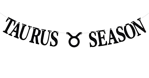Taurus Season Banner, Happy Birthday Taurus Bunting Sign/Big Taurus Energy - 12 Constellation Theme Birthday Party Decoration Supplies for Men and Women, Black Glitter