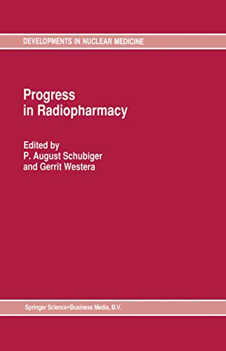 Progress in Radiopharmacy (Developments in Nuclear Medicine Book 22)