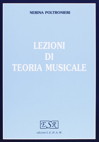 9788876651328 Lezioni di teoria musicale. Per la Scuola magistrale