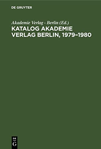 Katalog Akademie Verlag Berlin, 1979–1980: Gesamtverzeichnis in alphabetischer Folge nach dem Namen des Autors, des Herausgebers, der Schriftenreihe usw. (German Edition)