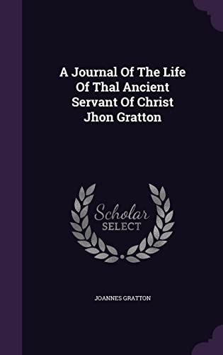 A Journal Of The Life Of Thal Ancient Servant O... 1354638492 Book Cover
