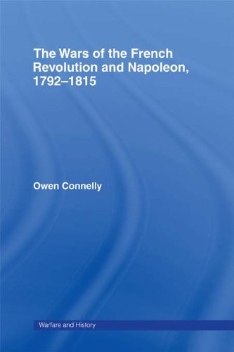 The Wars of the French Revolution and Napoleon, 1792-1815 (Warfare and History)