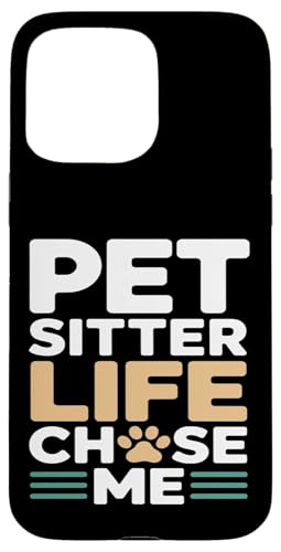 Pet Sitter Life Chose Me Funny Pet Care ���p �X�}�z�P�[�X iPhone 15 Pro Max �p