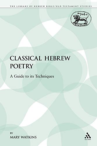 Classical Hebrew Poetry: A Guide to Its Techniques