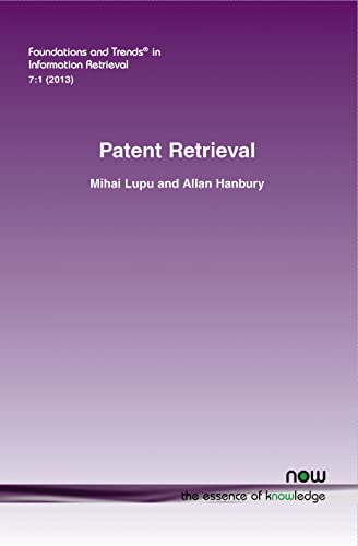 Patent Retrieval (Foundations and Trends in Information Retrieval)