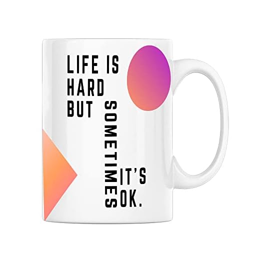 Life is Hard but Ibland is Okay – roliga muggar gåvor – anpassade humoristiska koppar med ordstäv för kvinnor och män – vit, 325 ml