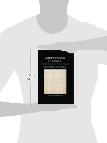 Weben und Gewebe in der Antike / Texts and Textiles in the Ancient World: Materialität – Repräsentation – Episteme – Metapoetik / Materiality – ... (Ancient Textiles) (German Edition)