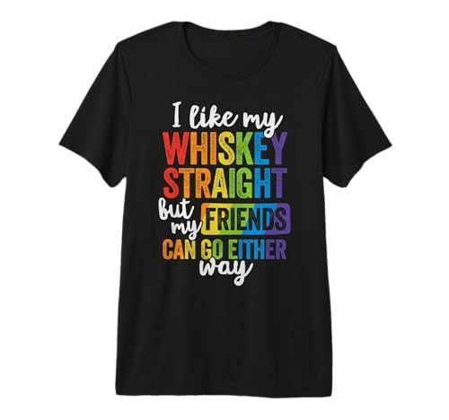 I Like My Whiskey Straight LGBT Pride T-Shirt