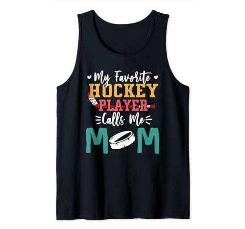 My Favorite Hockey Player Calls Me Mom Funny Hockey Mom Camiseta sin Mangas