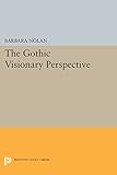 The Gothic Visionary Perspective (Princeton Legacy Library)