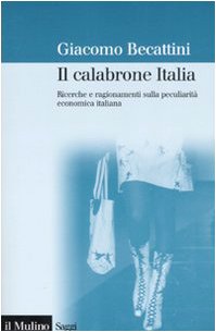 Il Calabrone Italia. Ricerche E Ragionamenti Sulla Peculiarità Economica Italiana