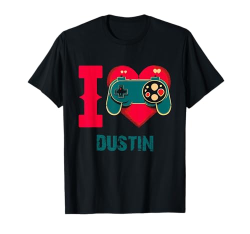 I Love Dustin T-Shirt Gaming I Heart Dustin T-Shirt