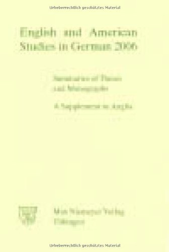English and American Studies in German. Summaries of Theses and Monographs....: Summaries of Theses and Monographs. A Supplement to Anglia (English ... and Monographs. A Supplement to Anglia)